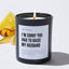 I'm Sorry You Had To Raise My Husband - Black Luxury Candle 62 Hours