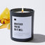 Whatever You Do, Do It Well - Black Luxury Candle 62 Hours