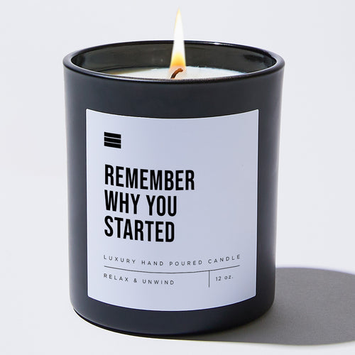 Remember Why You Started - Black Luxury Candle 62 Hours