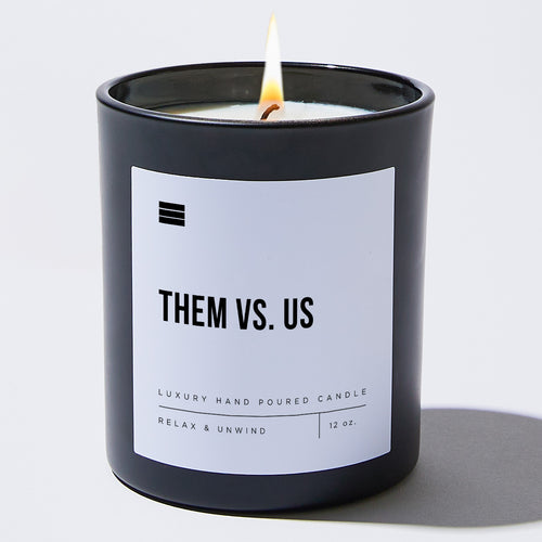 Them Vs. Us - Black Luxury Candle 62 Hours