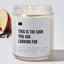 This Is The Sign You Are Looking For - Luxury Candle Jar 35 Hours