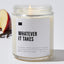 Whatever It Takes - Luxury Candle 35 Hours