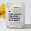 I'm Not Telling You It Will Be Easy. I'm Telling You It Will Be Worth It - Luxury Candle Jar 35 Hours