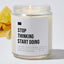 Stop Thinking Start Doing - Luxury Candle Jar 35 Hours