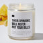 Their Opinions Will Never Pay Your Bills - Luxury Candle 35 Hours