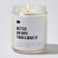 Better An Oops Than A What If - Luxury Candle Jar 35 Hours