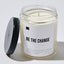 Be the Change - Luxury Candle 35 Hours