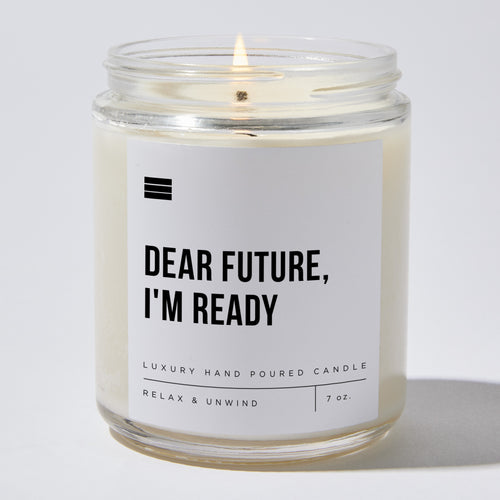 Dear Future, I'm Ready - Luxury Candle Jar 35 Hours