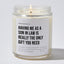 Having Me As A Son In Law Is Really The Only Gift You Need - Luxury Candle Jar 50 Hours