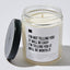 I'm Not Telling You It Will Be Easy. I'm Telling You It Will Be Worth It - Luxury Candle Jar 35 Hours