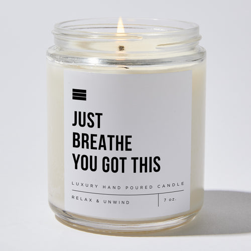 Just Breathe You Got This - Luxury Candle Jar 35 Hours