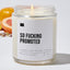 So Fucking Promoted - Luxury Candle Jar 35 Hours