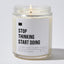 Stop Thinking Start Doing - Luxury Candle Jar 35 Hours