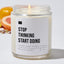 Stop Thinking Start Doing - Luxury Candle Jar 35 Hours