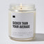 Sicker Than Your Average - Luxury Candle Jar 35 Hours