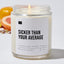 Sicker Than Your Average - Luxury Candle Jar 35 Hours