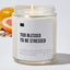 Too Blessed to Be Stressed  - Luxury Candle Jar 35 Hours