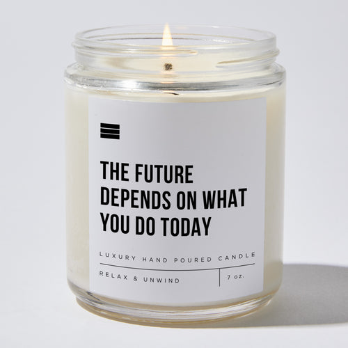 The Future Depends On What You Do Today - Luxury Candle Jar 35 Hours