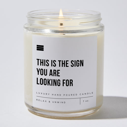 This Is The Sign You Are Looking For - Luxury Candle Jar 35 Hours