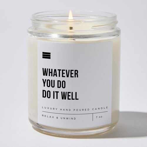 Whatever You Do, Do It Well - Luxury Candle Jar 35 Hours