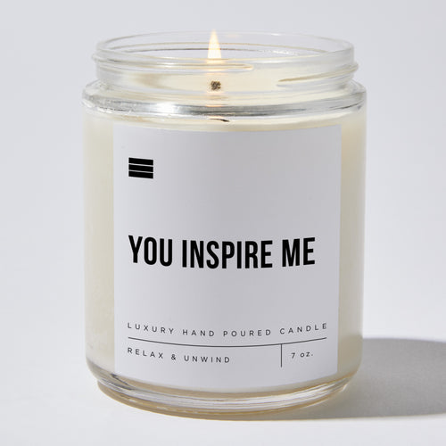 You Inspire Me - Luxury Candle Jar 35 Hours