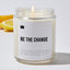 Be the Change - Luxury Candle 35 Hours