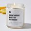 Grow Through What You Go Through - Luxury Candle Jar 35 Hours