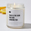 This Is The Sign You Are Looking For - Luxury Candle Jar 35 Hours