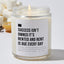 Success Isn't Owned It's Rented And Rent Is Due Every Day - Luxury Candle 50 Hours