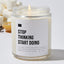 Stop Thinking Start Doing - Luxury Candle Jar 35 Hours