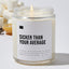 Sicker Than Your Average - Luxury Candle Jar 35 Hours