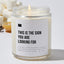 This Is The Sign You Are Looking For - Luxury Candle Jar 35 Hours