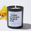 I've Copied - Let's See You Lie Your Way Out of This - Coworker Luxury Candle