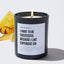 I Have To Be Successful Because I Like Expensive Ish - Motivational Luxury Candle