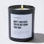 Don't Look Back You're Not Going That Way - Motivational Luxury Candle