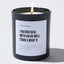 I Rather Deal With An Oh Well Than A What If - Motivational Luxury Candle