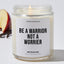 Be a Warrior Not a Worrier - Motivational Luxury Candle