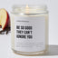 Be So Good They Can't Ignore You - Motivational Luxury Candle