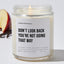 Don't Look Back You're Not Going That Way - Motivational Luxury Candle