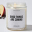 Good Things Are Coming - Motivational Luxury Candle