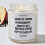 Having Me As Your Daughter Is The Greatest Gift You Could Receive - Father's Day Luxury Candle