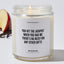 You Hit The Jackpot When You Had Me - There's No Need For Any Other Gifts - Mothers Day Luxury Candle