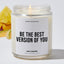 Be the Best Version of You - Motivational Luxury Candle