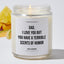 Dad, I Love You But You Have A Terrible Scents Of Humor - Father's Day Luxury Candle