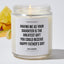 Having Me As Your Daughter Is The Greatest Gift You Could Receive - Father's Day Luxury Candle