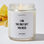 I Am The Only Gift You Need - Father's Day Luxury Candle