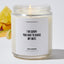 I'm Sorry You Had To Raise My Wife - Mothers Day Luxury Candle