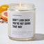 Don't Look Back You're Not Going That Way - Motivational Luxury Candle