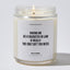 Having Me As A Daughter In Law Is Really The Only Gift You Need - Mothers Day Luxury Candle