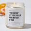 I've Copied - Let's See You Lie Your Way Out of This - Coworker Luxury Candle